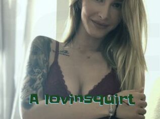 A_lovinsquirt