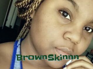 BrownSkinnn