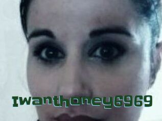Iwanthoney6969