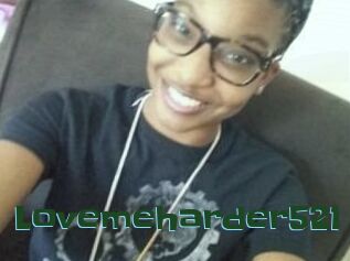 Lovemeharder521