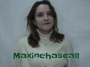 Maxinehascall