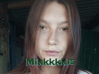 Mikkkkkis