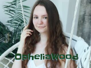 OpheliaWood