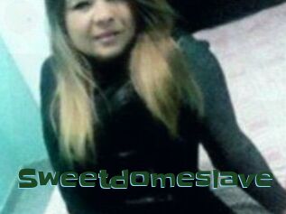 Sweetdomeslave