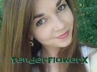 TenderFlowerX