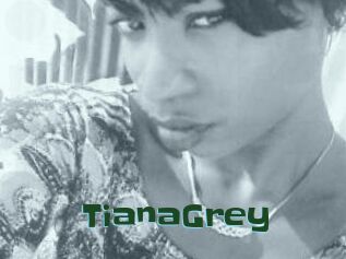 TianaGrey