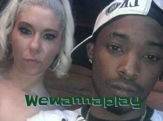 Wewannaplay