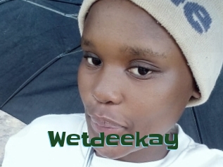 Wetdeekay