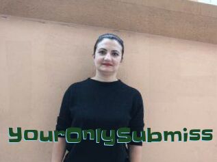 YourOnlySubmiss