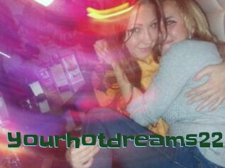Yourhotdreams22